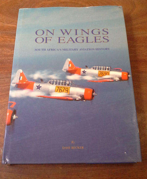 On Wings of Eagles: South Africa's Military Aviation History by Becker, D.