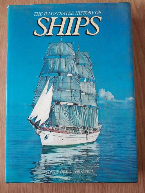 E. L. Cornwell The Illustrated History of SHIPS