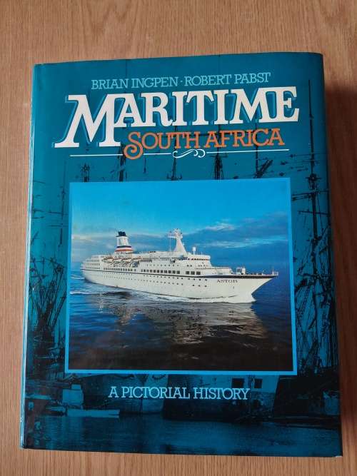 Brian Ingpen & Robert Pabst Maritime South Africa A Pictorial History