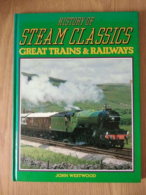 John Westwood History of Steam classics Great Trains & Railways