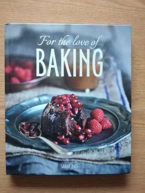 Sarah Dall For the love of BAKING