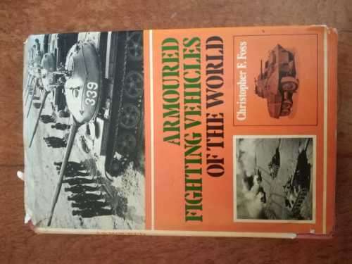 Christopher F. Foss - Armoured fighting vehicles of the world