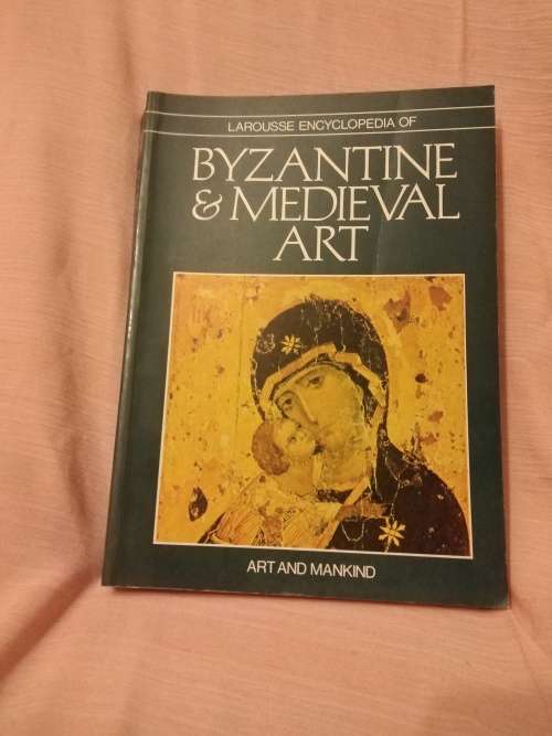 Larousse encyclopedia of Byzantine & Medieval Art