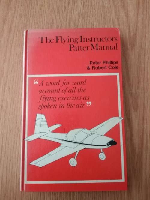 The Flying Instructors Patter Manual - Peter Phillips & Robert Cole