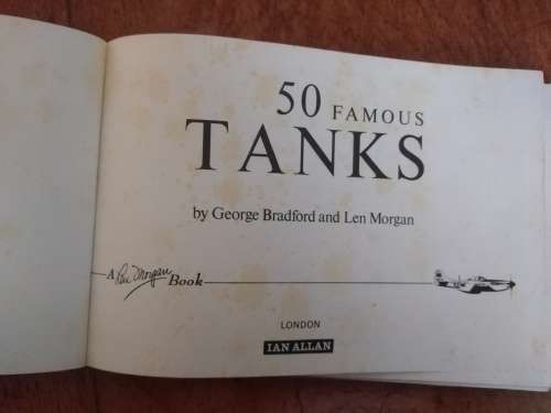 George Bradford and Len Morgan - 50 Famous tanks