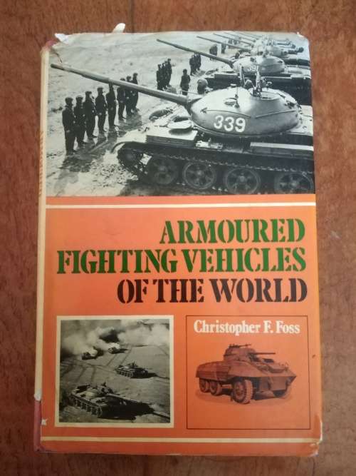 Christopher F. Foss - Armoured fighting vehicles of the world