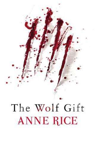 The Wolf Gift  -  Anne Rice