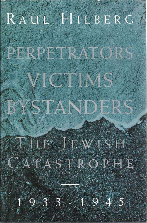 PERPETRATORS - VICTIMS - BYSTANDERS  **Holocaust**
