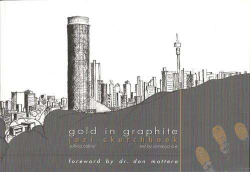 GOLD IN GRAPHITE **Jozi Sketchbook**
