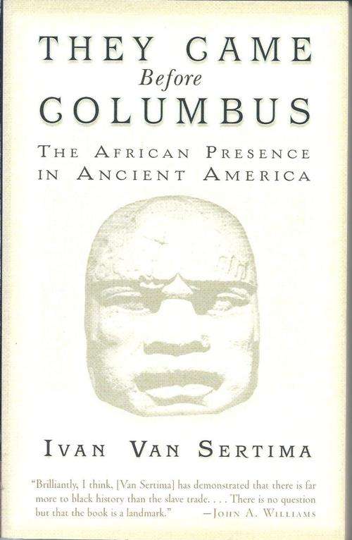 THEY CAME BEFORE COLUMBUS ""African" History