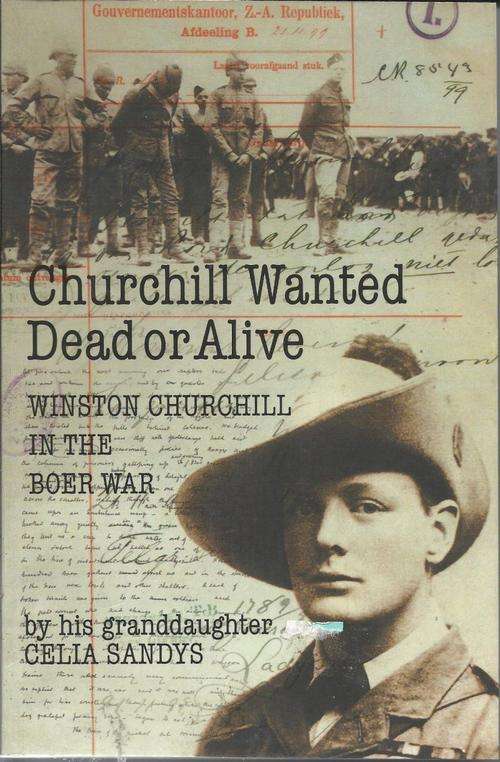 CHURCHILL WANTED DEAD OR ALIVE **Anglo Boer War**