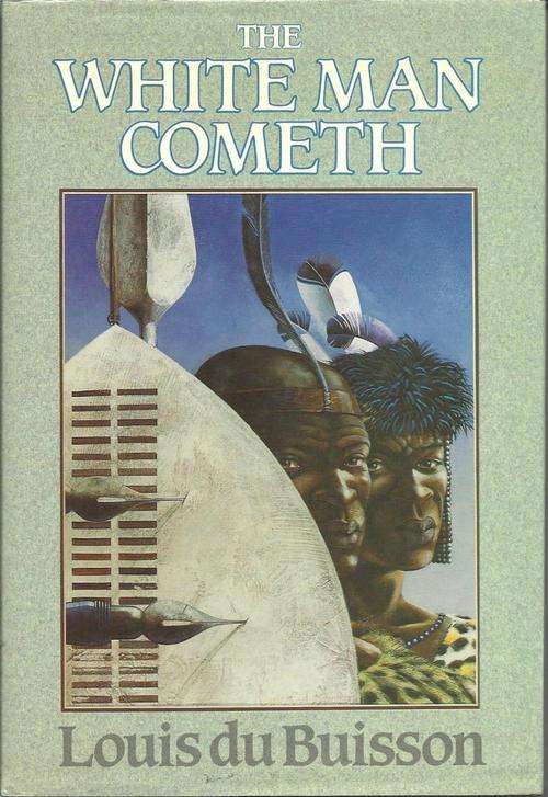 THE WHITE MAN COMETH **Zulu History**