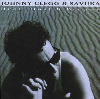 JOHNNY CLEGG & SAVUKA **Heat, Dust and Dreams**