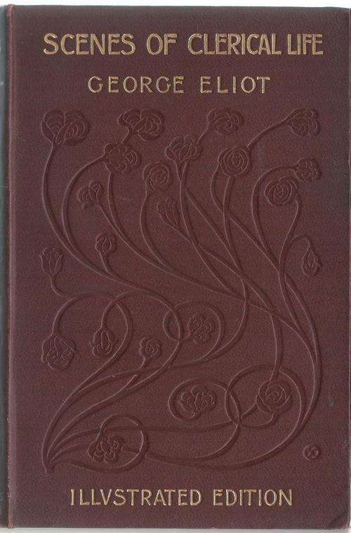 SCENES OF CLERICAL LIFE: George Eliot **1899 Illustrated Edition**