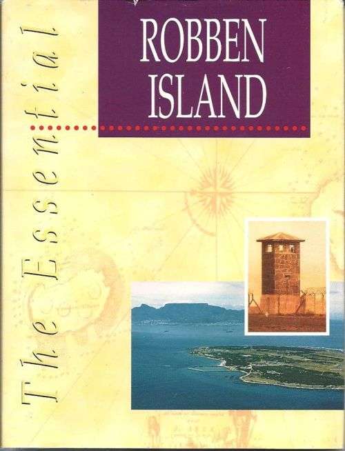 THE ESSENTIAL ROBBEN ISLAND **Guide**