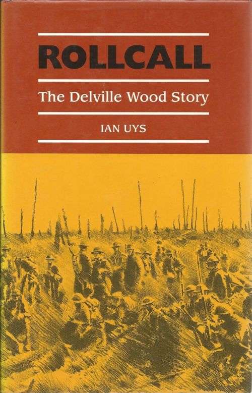 ROLLCALL:- Ian Uys **Delville Wood**
