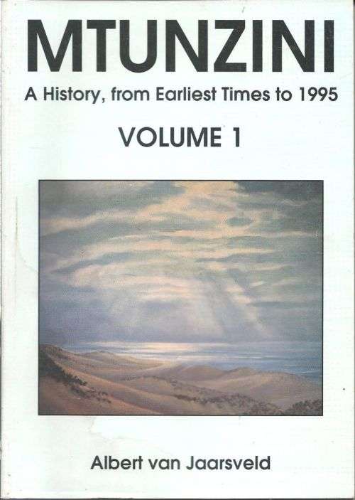 MTUNZINI **A History, from Earliest Times to 1995**