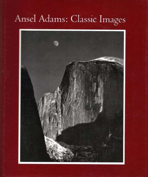 ANSEL ADAMS CLASSIC IMAGES