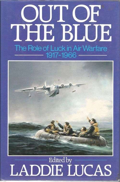OUT OF THE BLUE **The Role of Luck in Air Warfare, 1917-66**
