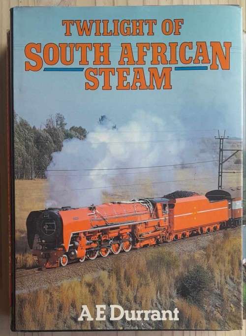 TWILIGHT OF SOUTH AFRICAN STEAM