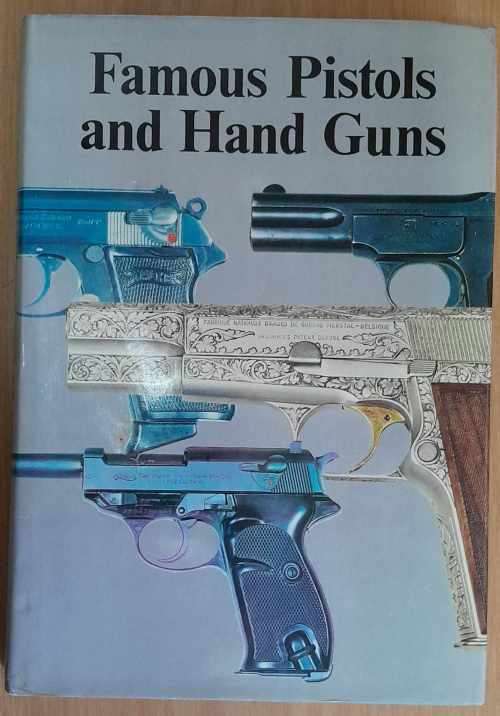 FAMOUS PISTOLS AND HAND GUNS