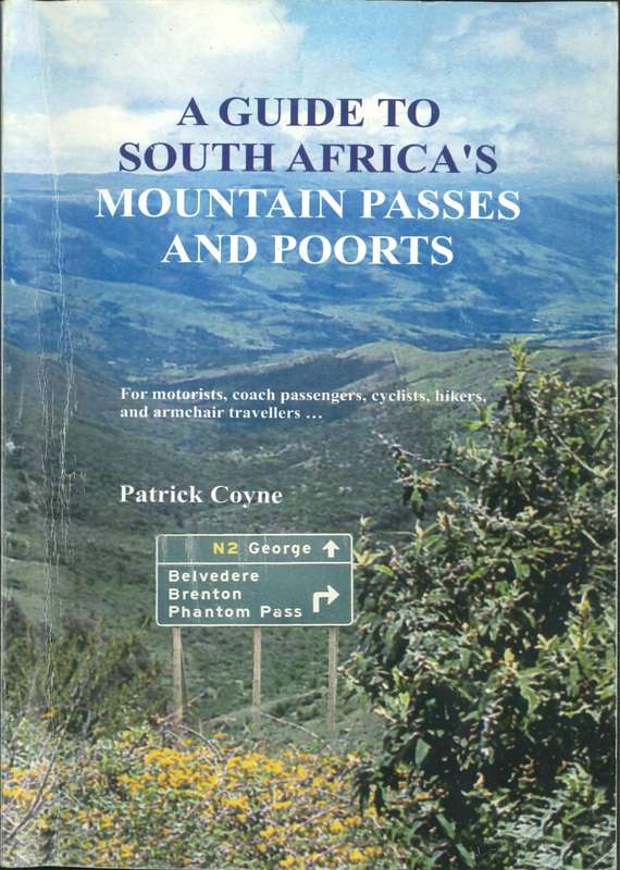 A GUIDE TO SOUTH AFRICA`S MOUNTAIN PASSES AND POORTS **Signed**