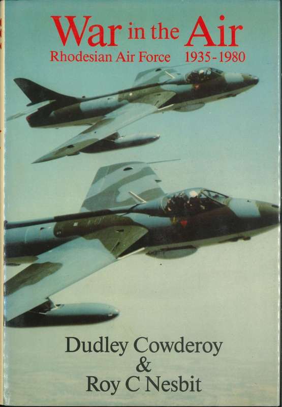 WAR IN THE AIR **Rhodesian Air Force 1935-1980**