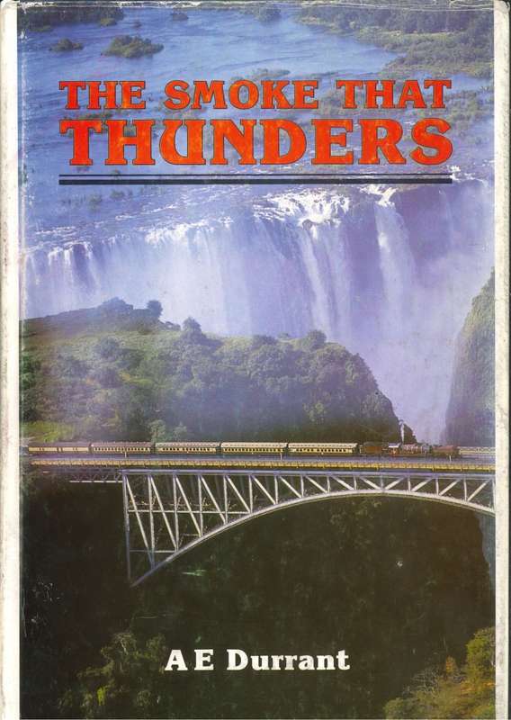 THE SMOKE THAT THUNDERS **Rhodesian/Zim Railways**