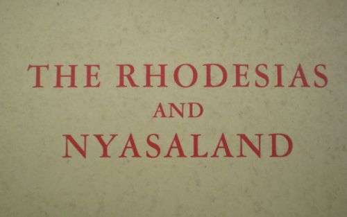 **AWESOME FIND**  THE RHODESIAS and NYASALAND