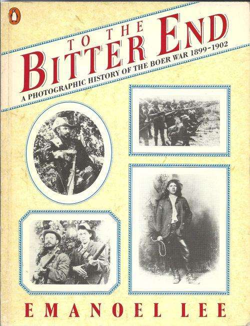 TO THE BITTER END - BOER WAR