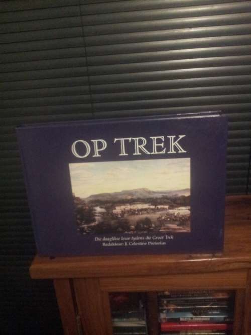 TREK 'N PRAGBOEK GEBEURE OOR DIE GROOT TREK (HARDEBAND)