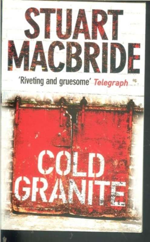 Stuart Macbride -Cold Granite (Paperback)