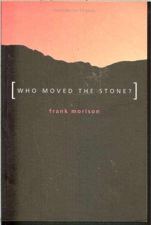 Who moved the Stone ?-Frank Morison (Soft-cover)