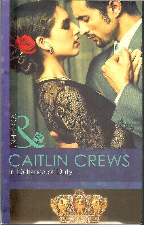 Mills & Boon Modern -In Defiance of Duty-Caitlin Crews  (June  12)