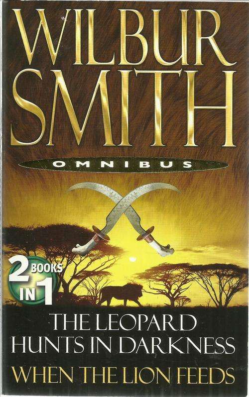 Wilbur Smith- The Leopard hunts in the dark & When the lion feeds ( 2 in 1 Soft cover)