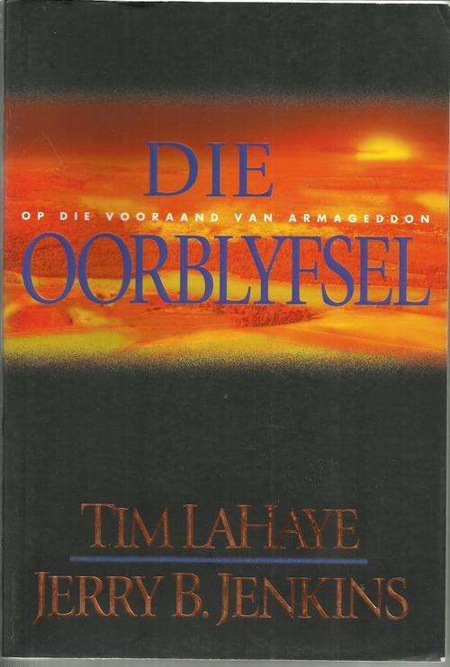 Tim Lahaye en Jerry B.Jenkins-Die Oorblyfsel (Soft cover)