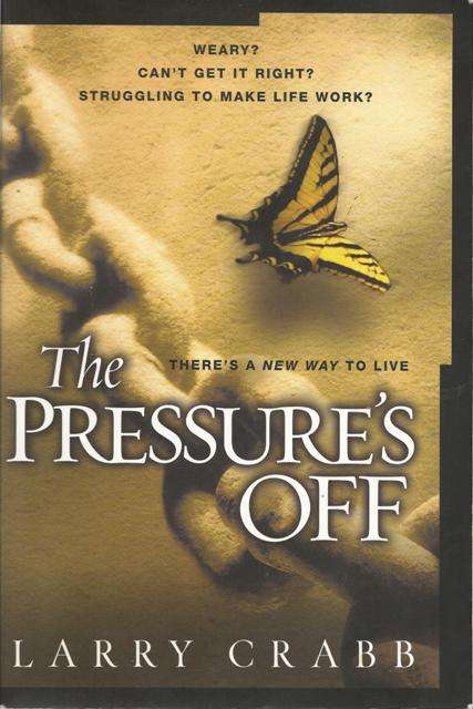 Larry Crabb-The Pressure's Off (Soft cover)