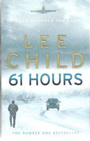 Lee Child 61 Hours (Soft cover)