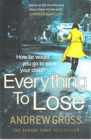 Andrew Gross-Everything to loose  (Large Soft cover-Near New Book)