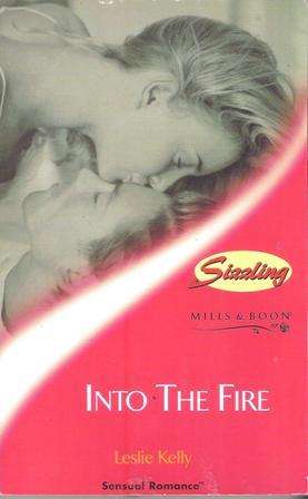 Mills & Boon Sizzling-Leslie Kelly Into the fire