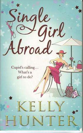 Kelly Hunter Single girl abroad (Soft cover)