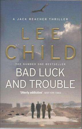 Lee Child  Bad luck and trouble (Soft cover)