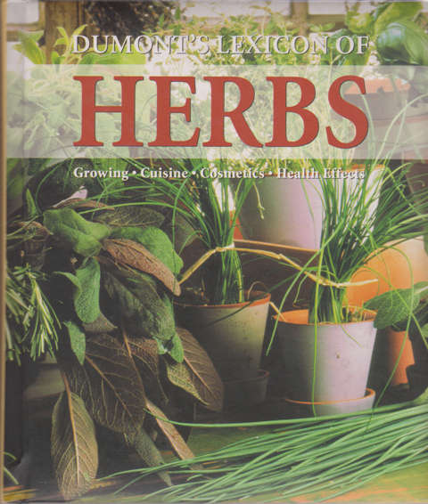 Dumont`s Lexicon of Herbs-GrowingCuisineCosmeticHealth Effects (Small Hard cover)