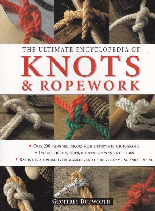 The Ultimate Encyclopedia of Knots and Ropework Geoffrey Budworth (Large soft cover)
