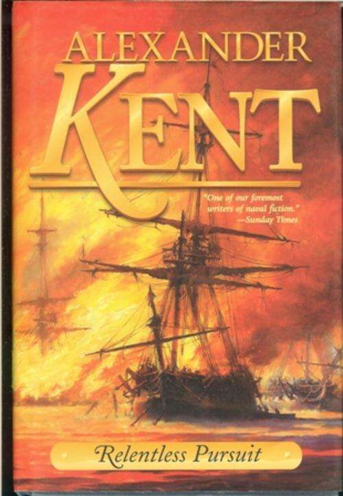 Alexander Kent-Relentless Pursuit (HARD COVER)