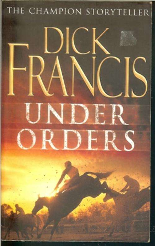 Dick Francis-Under Orders (Soft-cover)