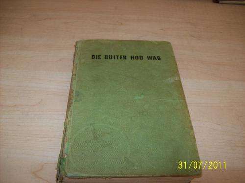 Die Buiter hou wag deur Gerrie Radlof-1960 hardeband (rugkant effe geskeur)