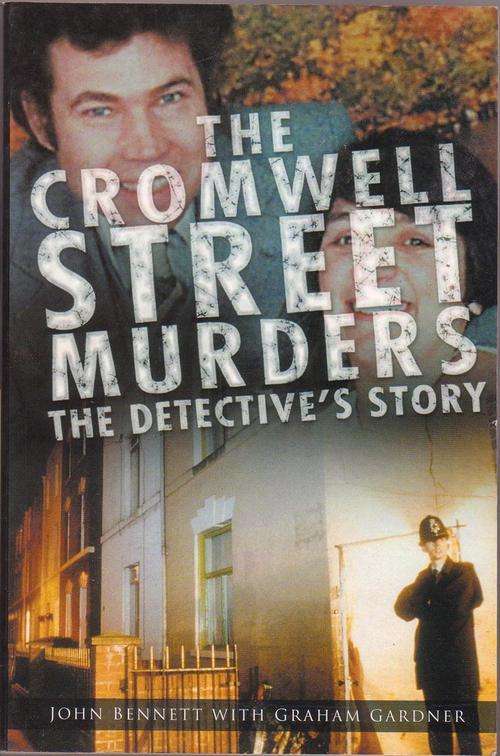 The Cromwell Street Murders, The Detective's Story by John Bennett (for user Pete6)