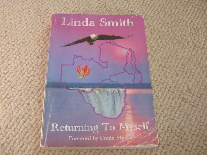 " RETURNING TO MYSELF " SIGNED BY LINDA SMITH DETAILS EVENTS OF THE RHODESIA`S SEE BELOW