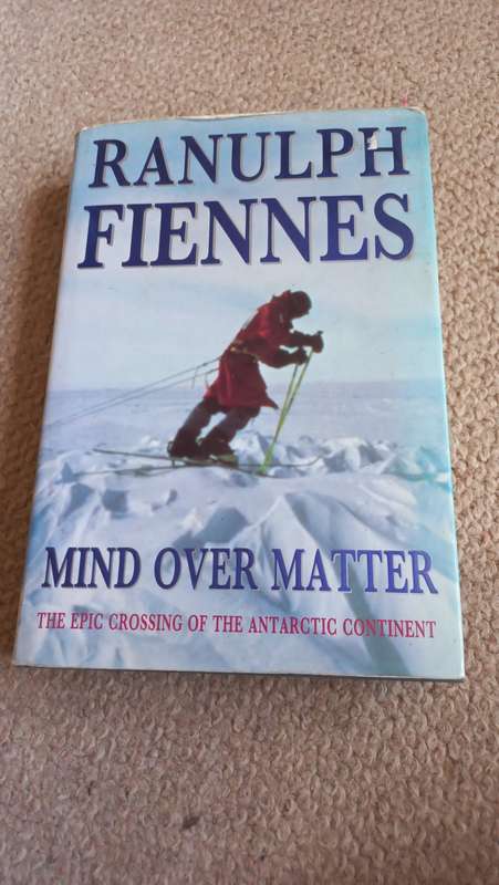 MIND OVER MATTER-THE EPIC CROSSING OF THE ANTARCTIC CONTINENT-SIGNED BY AUTHOR